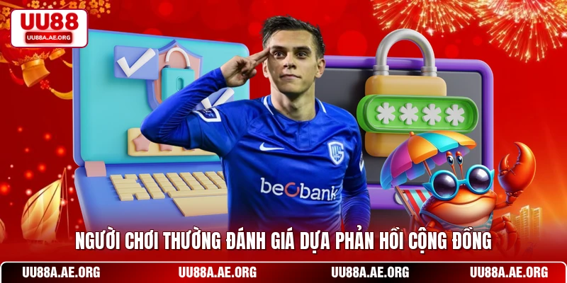 Người chơi thường đánh giá dựa phản hồi cộng đồng