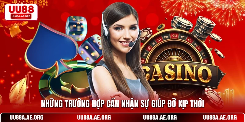 Những trường hợp cần nhận sự giúp đỡ kịp thời
